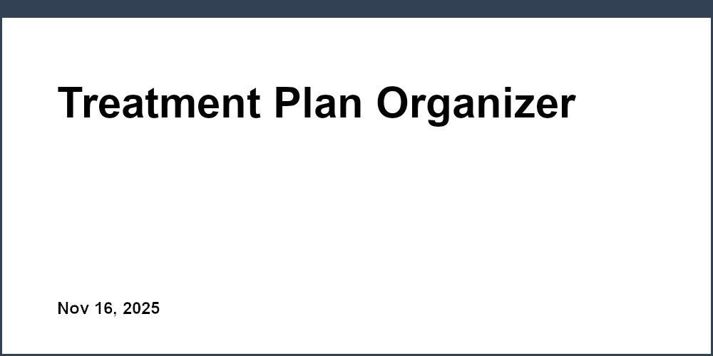 Treatment Plan Organizer
